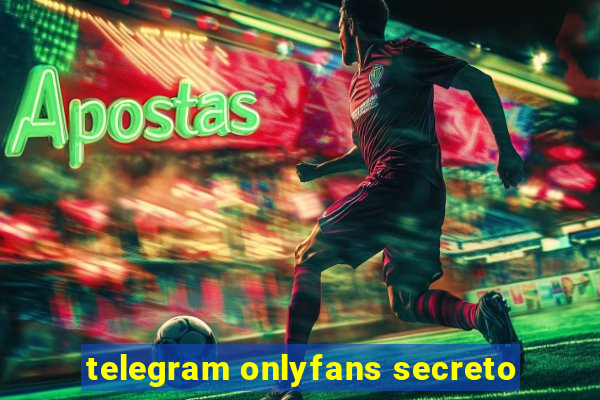 telegram onlyfans secreto